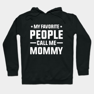 My Favorite People Call Me Mommy Hoodie